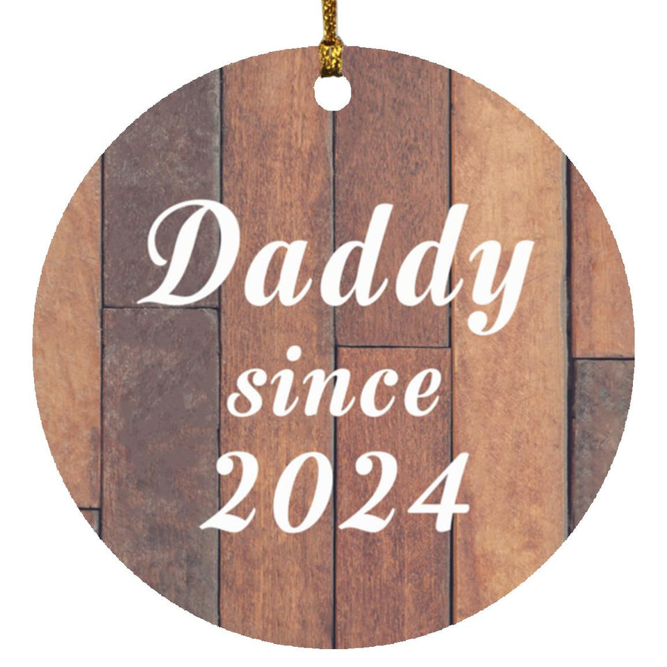 Daddy Since 2024 - Circle Ornament E