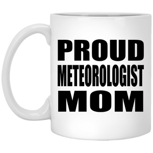 Proud Meteorologist Mom - 11oz Coffee Mug