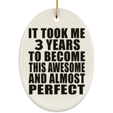 3rd Birthday Took 3 Years To Become Awesome & Perfect - Oval Ornament