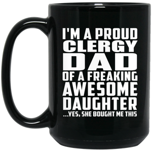 Proud Clergy Dad Of Awesome Daughter - 15 Oz Coffee Mug Black