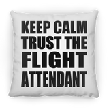 Keep Calm and Trust The Flight Attendant - Throw Pillow