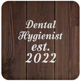 Dental Hygienist Established Est. 2022 - Drink Coaster D