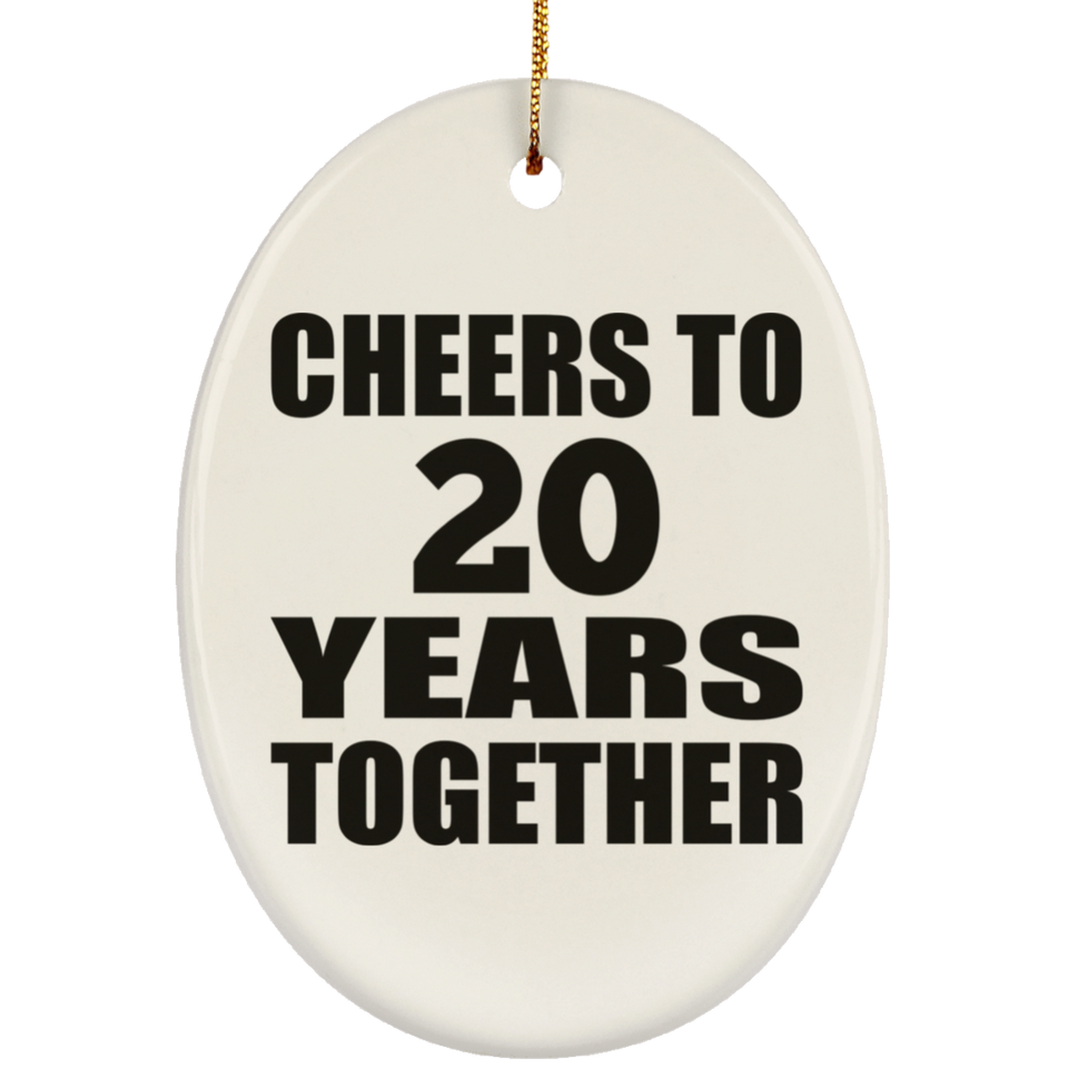 20th Anniversary Cheers To 20 Years Together - Oval Ornament