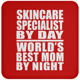Skincare Specialist By Day World's Best Mom By Night - Drink Coaster