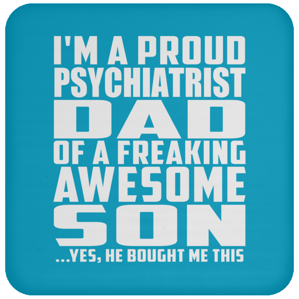 Proud Psychiatrist Dad Of Awesome Son - Drink Coaster