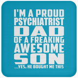 Proud Psychiatrist Dad Of Awesome Son - Drink Coaster