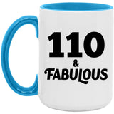 110th Birthday 110 & Fabulous - 15oz Accent Mug Blue