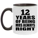 12th Anniversary 12 Years of Being Mrs Always Right - 11oz Accent Mug Black