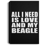 All I Need Is Love And My Beagle - Canvas Portrait