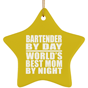 Bartender By Day World's Best Mom By Night - Star Ornament