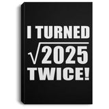 90th Birthday I Turned Square Root of 2025 Twice - Canvas Portrait