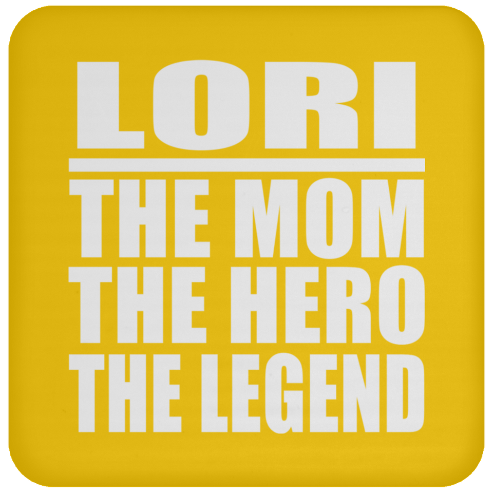 Lori The Mom The Hero The Legend - Drink Coaster