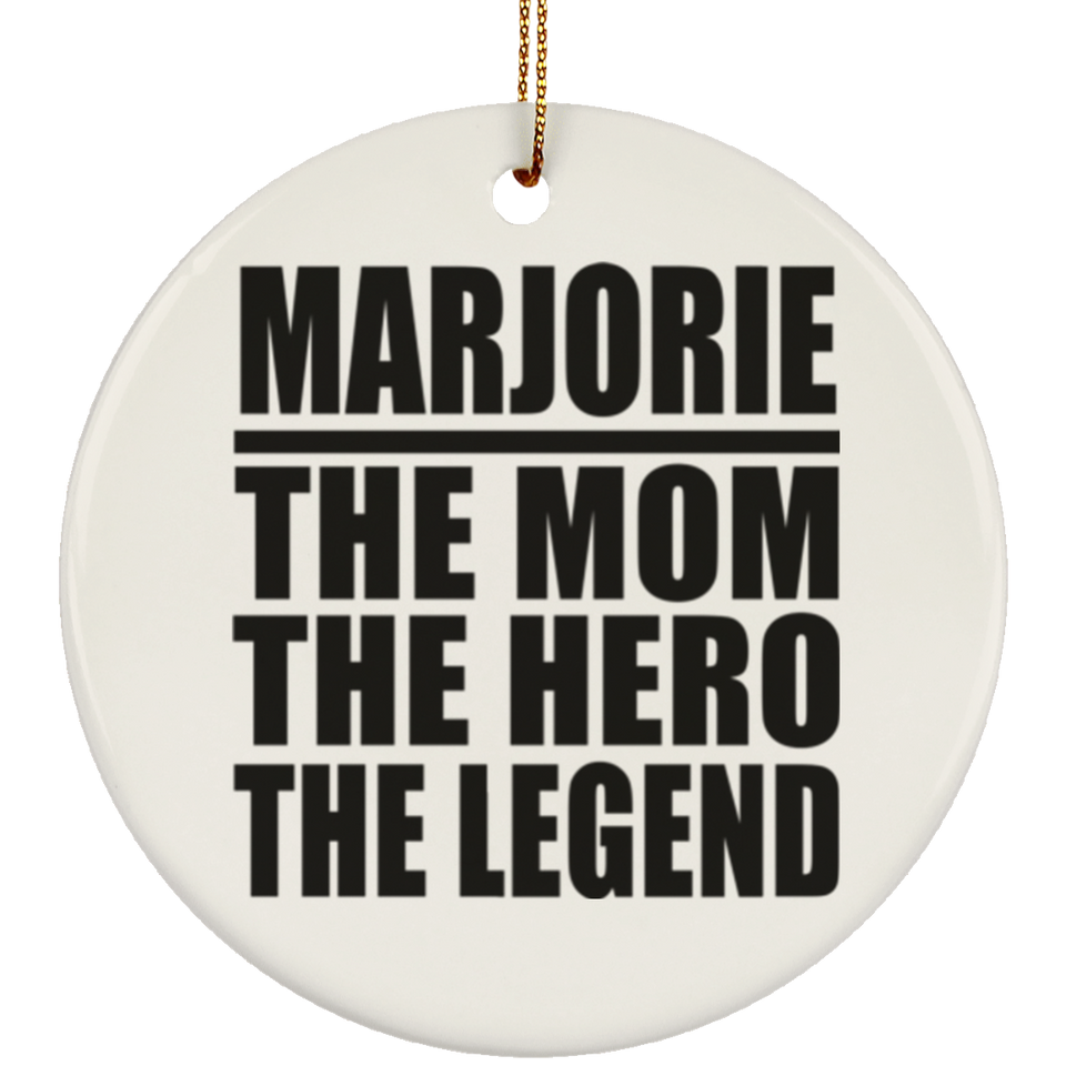 Marjorie The Mom The Hero The Legend - Circle Ornament
