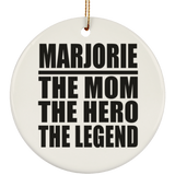 Marjorie The Mom The Hero The Legend - Circle Ornament