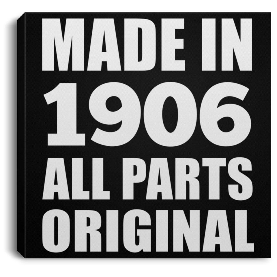 118th Birthday Made in 1906 All Parts Original - Canvas Square