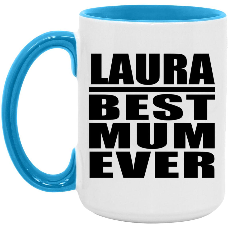 Laura Best Mum Ever - 15oz Accent Mug Blue