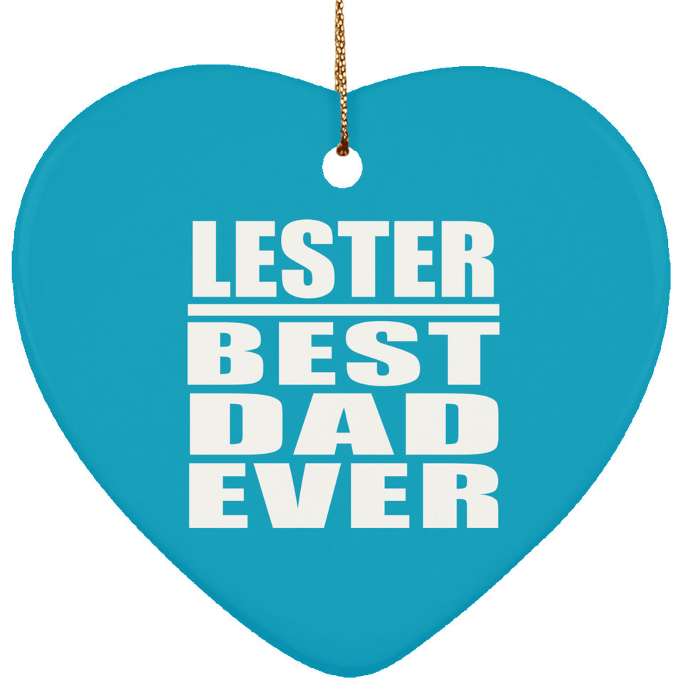 Lester Best Dad Ever - Heart Ornament
