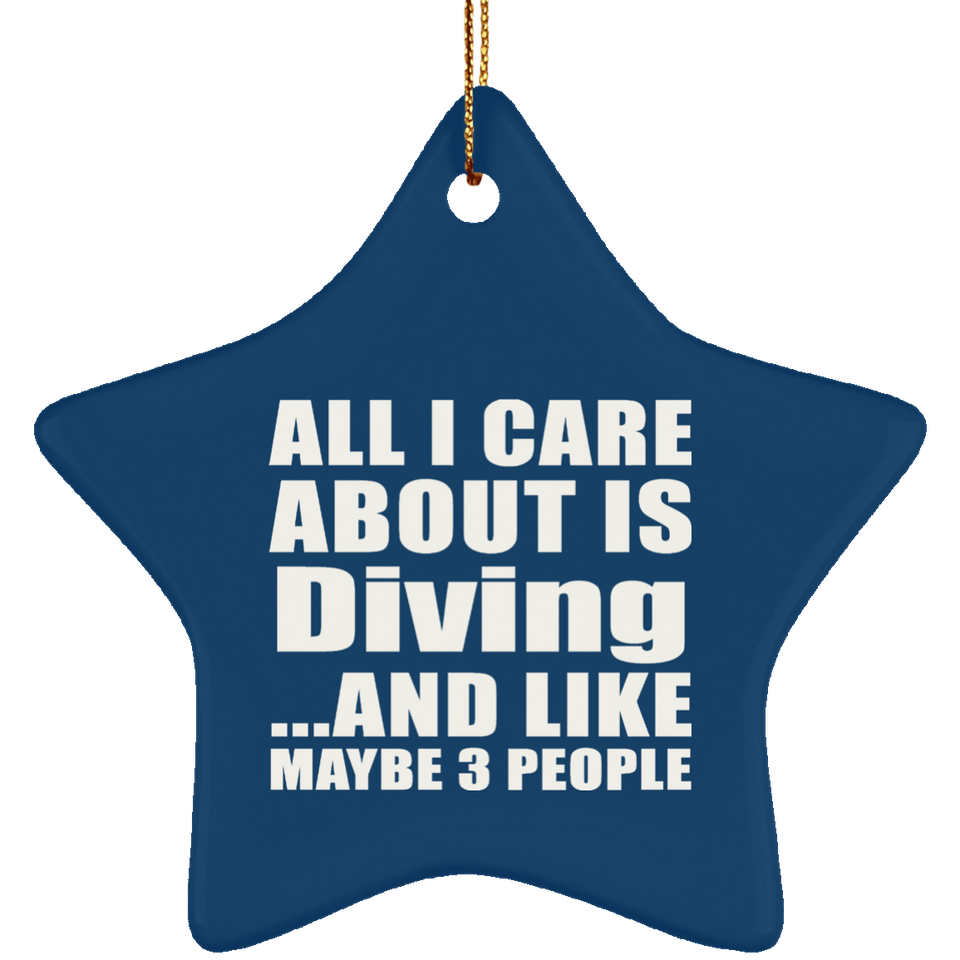All I Care About Is Diving - Star Ornament