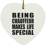 Being Chauffeur Makes Life Special - Heart Ornament