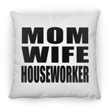 Mom Wife Houseworker - Throw Pillow