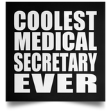 Coolest Medical Secretary Ever - Poster Square