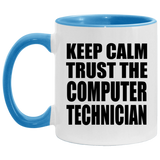 Keep Calm and Trust The Computer Technician - 11oz Accent Mug Blue