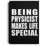 Being Physicist Makes Life Special - Canvas Portrait