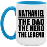 Nathaniel The Dad The Hero The Legend - 15oz Accent Mug Blue