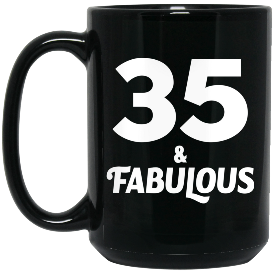 35th Birthday 35 & Fabulous - 15oz Coffee Mug Black