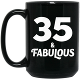35th Birthday 35 & Fabulous - 15oz Coffee Mug Black