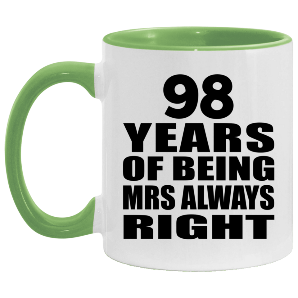 98th Anniversary 98 Years of Being Mrs Always Right - 11oz Accent Mug Green