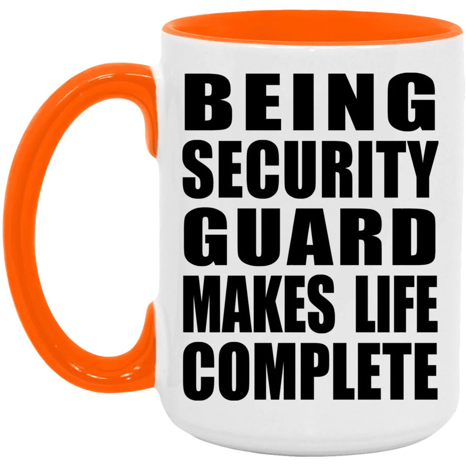 Being Security Guard Makes Life Complete - 15oz Accent Mug Orange