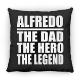 Alfredo The Dad The Hero The Legend - Throw Pillow Black