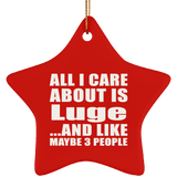 All I Care About Is Luge - Star Ornament