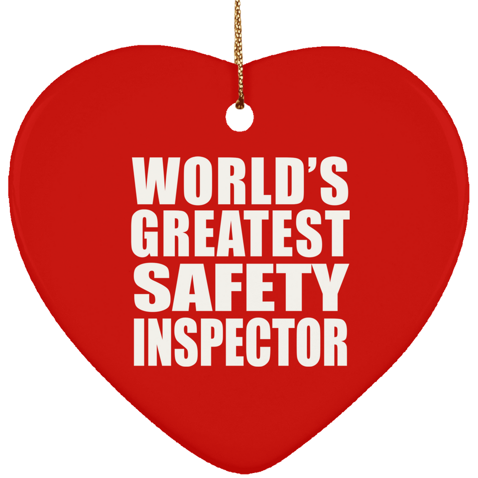World's Greatest Safety Inspector - Heart Ornament