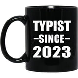 Typist Since 2023 - 11oz Coffee Mug Black