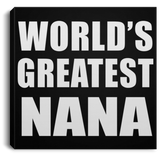 World's Greatest Nana - Canvas Square