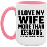 I Love My Wife More Than Iceskating - 15oz Accent Mug Pink