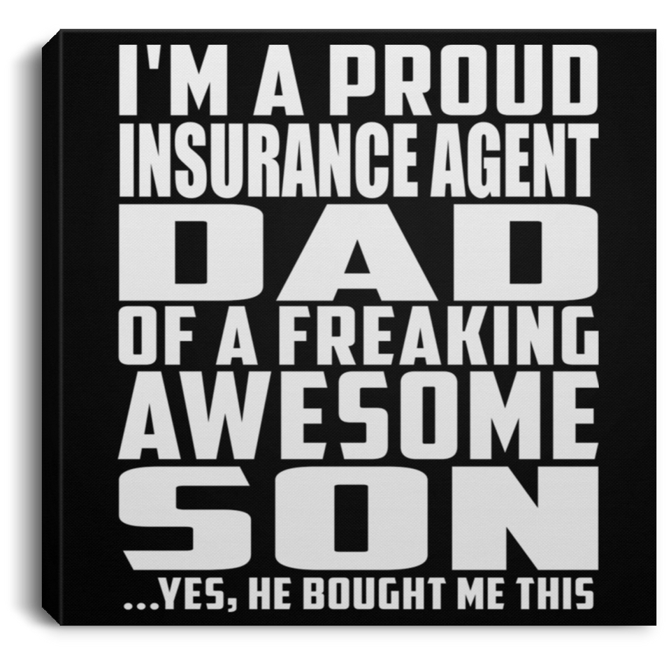 Proud Insurance Agent Dad Of Awesome Son - Canvas Square