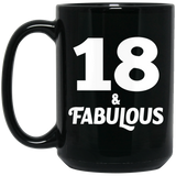 18th Birthday 18 & Fabulous - 15oz Coffee Mug Black
