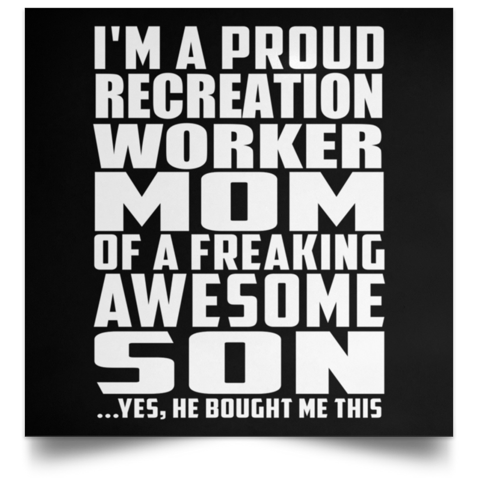 Proud Recreation Worker Mom Of Awesome Son - Poster Square