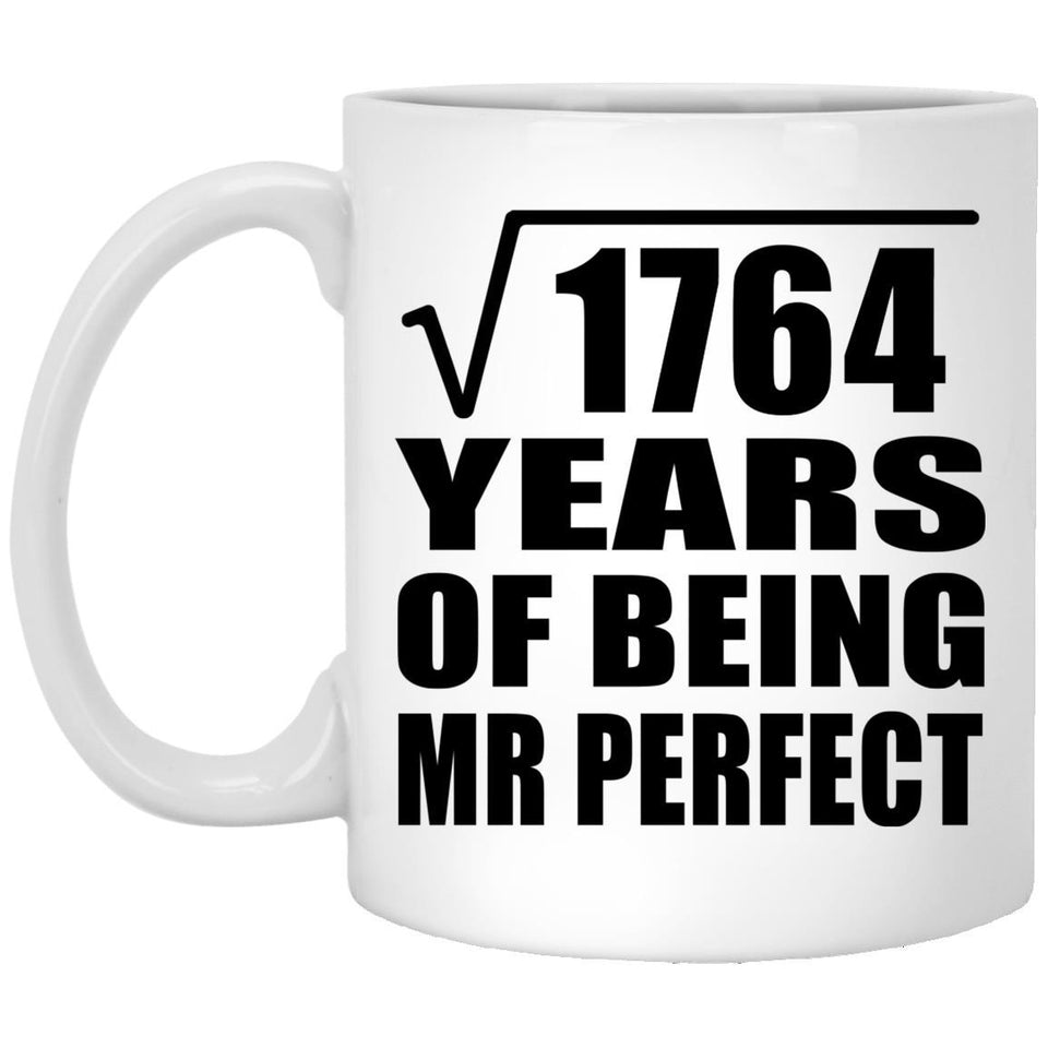 42nd Anniversary Square Root of 1764 Years of Mr Perfect - 11oz Coffee Mug