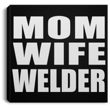 Mom Wife Welder - Canvas Square