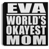 Eva World's Okayest Mom - Canvas Square