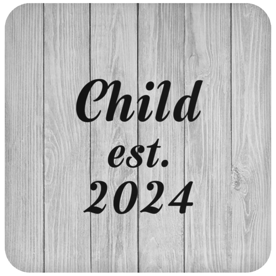 Child Established Est. 2024 - Drink Coaster F