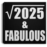 45th Birthday Square Root of 2025 & Fabulous - Canvas Square