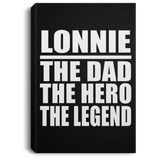Lonnie The Dad The Hero The Legend - Canvas Portrait