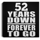 52nd Anniversary 52 Years Down Forever to Go - Canvas Square