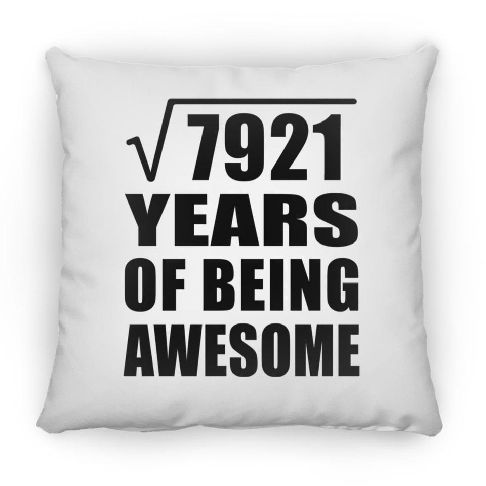 89th Birthday Square Root of 7921 Years of Being Awesome - Throw Pillow