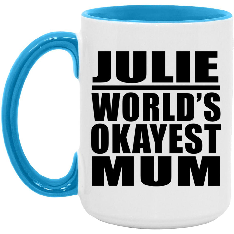 Julie World's Okayest Mum - 15oz Accent Mug Blue